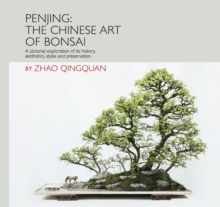 Penjing: The Chinese Art of Bonsai