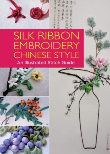 Shanghai Press Silk Ribbon Embroidery Chinese Style , An Illustrated Stitch Guide