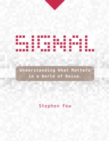 Signal : Understanding What Matters in a World of Noise, Hardback Book Signal : Understanding What Matters in a World of Noise, Hardback Book