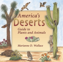 America's Deserts : Guide to Plants and Animals