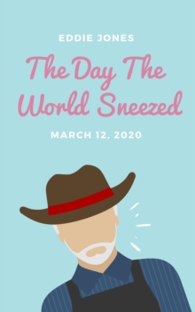 The Day The World Sneezed : March 12, 2020