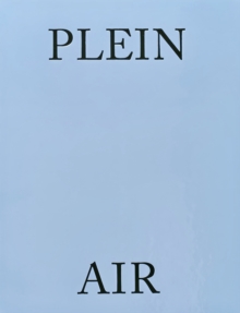 Sam Falls - Plein Air, Hardback Book Sam Falls - Plein Air, Hardback Book