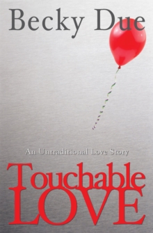 Touchable Love: An Untraditional Love Story