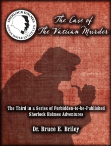 Case Of The Vatican Murder : A New, Previously Forbidden Sherlock Holmes Adventure Series, #3