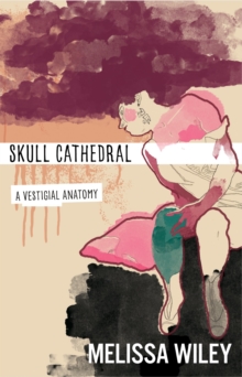 Skull Cathedral : A Vestigial Anatomy