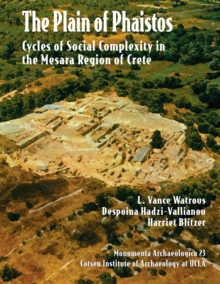 The Plain of Phaistos : Cycles of Social Complexity in the Mesara Region of Crete