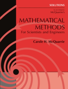 Solutions Manual to Accompany McQuarrie's Mathematical Methods for Scientists and Engineers