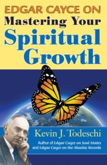 Edgar Cayce on Mastering Your Spiritual Growth