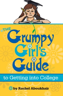 The Grumpy Girls Guide to Getting into College, Paperback Book The Grumpy Girls Guide to Getting into College, Paperback Book