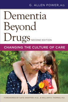 Dementia Beyond Drugs, Second Edition : Changing the Culture of Care