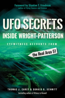 UFO Secrets Inside Wright-Patterson : Eyewitness Accounts from the Real Area 51