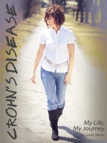 Crohn's Disease: My Life, My Journey