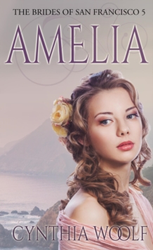 Amelia : The Brides of San Francisco, #5