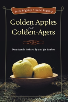 Golden Apples for Golden-Agers : Devotionals Written by and for Seniors