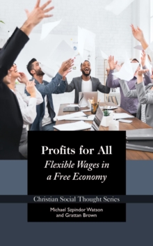 Profits For All: Flexible Wages In A Free Economy