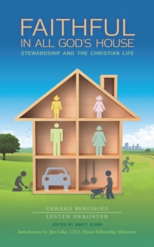 Faithful In All God's House: Stewardship And The Christian Life