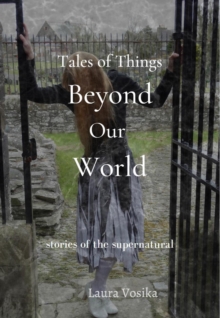 Tales of Things Beyond Our World