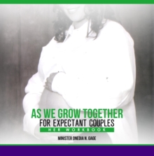 As We Grow Together Study for Expectant Couples : Her Workbook