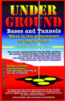 Underground Bases and Tunnels : What is the Government Trying to Hide?, Paperback / softback Book Underground Bases and Tunnels : What is the Government Trying to Hide?, Paperback / softback Book