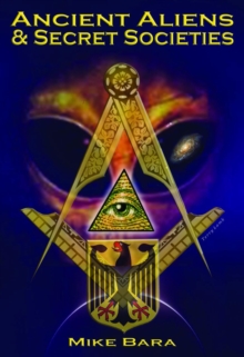 Ancient Aliens & Secret Societies, Paperback / softback Book Ancient Aliens & Secret Societies, Paperback / softback Book