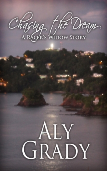 Chasing The Dream/A Racer's Widow Story : A Racer's Widow, #2