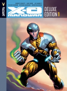X-O Manowar Volume 1, Hardback Book X-O Manowar Volume 1, Hardback Book