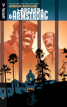 Archer & Armstrong Volume 6 : American Wasteland, Paperback / softback Book Archer & Armstrong Volume 6 : American Wasteland, Paperback / softback Book