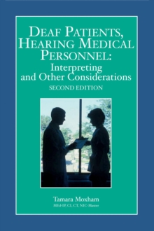 Deaf Patients, Hearing Medical Personnel : Interpreting and Other Considerations