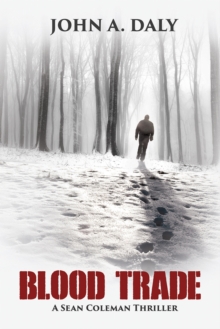 Blood Trade : A Sean Coleman Thriller, Paperback / softback Book Blood Trade : A Sean Coleman Thriller, Paperback / softback Book