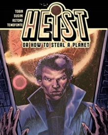 Heist, Or How to Steal a Planet Complete Series, Paperback / softback Book Heist, Or How to Steal a Planet Complete Series, Paperback / softback Book