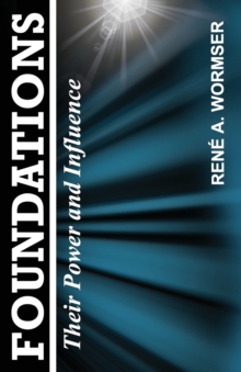 Foundations : Their Power and Influence