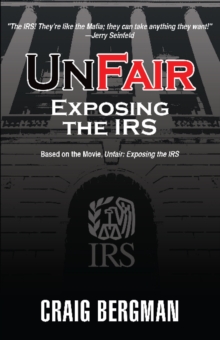 UnFair : Exposing the IRS, Paperback / softback Book UnFair : Exposing the IRS, Paperback / softback Book