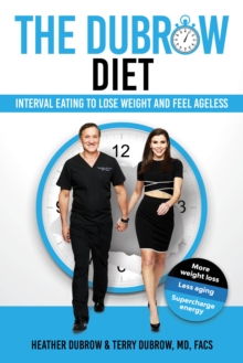 The Dubrow Diet : Interval Eating to Lose Weight and Feel Ageless