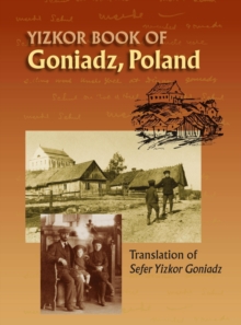 Memorial Book of Goniadz Poland : Translation of Sefer Yizkor Goniadz