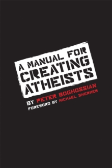 A Manual for Creating Atheists, Paperback Book A Manual for Creating Atheists, Paperback Book