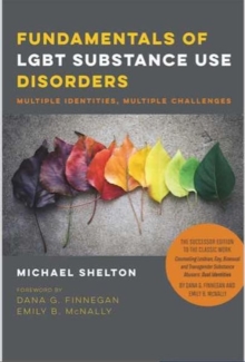 Fundamentals of LGBT Substance Use Disorders - Multiple Identities, Multiple Challenges, Paperback Book Fundamentals of LGBT Substance Use Disorders - Multiple Identities, Multiple Challenges, Paperback Book