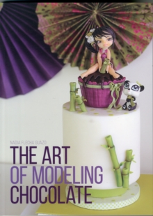 The Art of Modeling Chocolate, Paperback Book The Art of Modeling Chocolate, Paperback Book