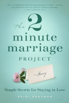 The Two-Minute Marriage Project : Simple Secrets for Staying in Love, Paperback Book The Two-Minute Marriage Project : Simple Secrets for Staying in Love, Paperback Book