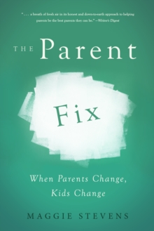 Parent Fix : When Parents Change . . . Kids Change