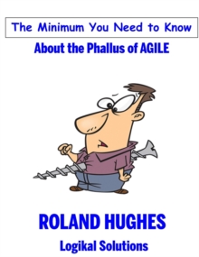 The Minimum You Need to Know About the Phallus of Agile