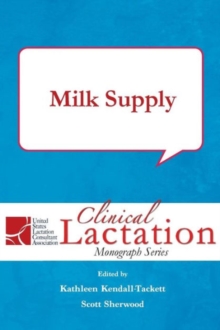 Clinical Lactation Monograph: Milk Supply, Paperback Book Clinical Lactation Monograph: Milk Supply, Paperback Book