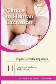 Clinics in Human Lactation 11: Hospital Breastfeeding Issues, Paperback / softback Book Clinics in Human Lactation 11: Hospital Breastfeeding Issues, Paperback / softback Book