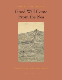 Good Will Come From The Sea, Paperback / softback Book Good Will Come From The Sea, Paperback / softback Book