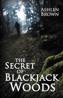 Secret Of Blackjack Woods : Blackjack Woods, #1