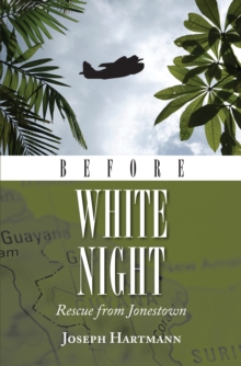 Before White Night: Rescue from Jonestown