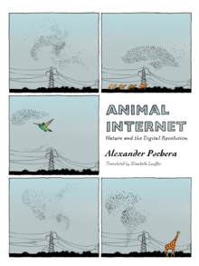 Animal Internet : Nature and the Digital Revolution