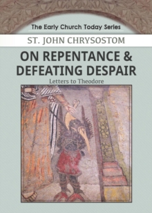 On Repentance & Defeating Despair : Letters To Theodore