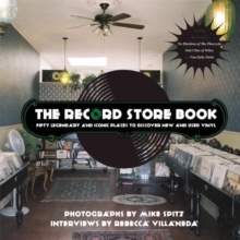 The Record Store Book : Fifty Legendary and Iconic Places to Discover New and Used Vinyl, Paperback / softback Book The Record Store Book : Fifty Legendary and Iconic Places to Discover New and Used Vinyl, Paperback / softback Book