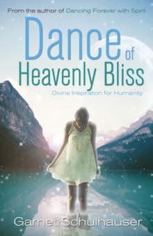 Dance of Heavenly Bliss : Divine Inspiration for Humanity, Paperback Book Dance of Heavenly Bliss : Divine Inspiration for Humanity, Paperback Book