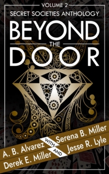 Beyond The Door: Volume 2: Secret Societies Anthology